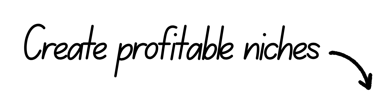 Create profitable niches